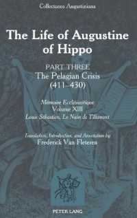 The Life of Augustine of Hippo : Part Three: The Pelagian Crisis (411-430) （2015. XXV, 528 S. 230 mm）