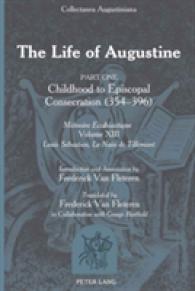 The Life of Augustine : Part One: Childhood to Episcopal Consecration (354-396)- "Mémoire Ecclésiastique- Volume XIII- Introduction and Annotation by Frederick Van Fleteren- Translated by Frederick Van Fleteren in Collaboration （2010. XVIII, 367 S. 230 mm）