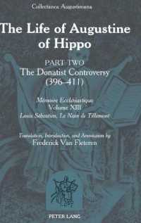 The Life of Augustine of Hippo : The Donatist Controversy (396 - 411)- Part 2 - Translation, Introduction and Annotation by Frederick Van Fleteren （2012. XX, 388 S. 230 mm）