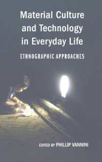Material Culture and Technology in Everyday Life : Ethnographic Approaches (Intersections in Communications and Culture .25) （2009. XIV, 256 S. 230 mm）