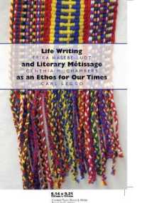 Life Writing and Literary Métissage as an Ethos for Our Times (Complicated Conversation .27) （2009. XXII, 255 S. 230 mm）
