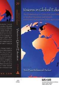 Visions in Global Education : The Globalization of Curriculum and Pedagogy in Teacher Education and Schools: Perspectives from Canada, Russia, and the United States (Complicated Conversation .29) （2009. XX, 352 S. 230 mm）