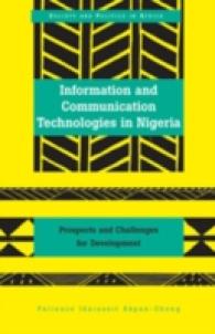 Information and Communication Technologies in Nigeria : Prospects and Challenges for Development (Society and Politics in Africa .19) （2009. XXII, 206 S. 23 cm）