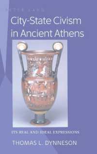 古代アテナイ都市国家の市民性<br>City-State Civism in Ancient Athens : Its Real and Ideal Expressions （2008. XVI, 224 S. 230 mm）