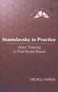 Stanislavsky in Practice : Actor Training in Post-Soviet Russia (Artists and Issues in the Theatre .16) （2008. X, 236 S. 230 mm）