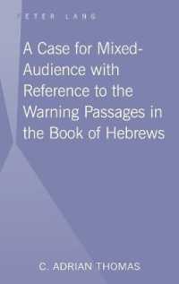 A Case For Mixed-Audience with Reference to the Warning Passages in the Book of Hebrews （2008. XVIII, 328 S. 230 mm）