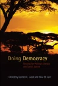 Doing Democracy : Striving for Political Literacy and Social Justice (Counterpoints .322) （2008. XIV, 398 S. 230 mm）