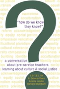 "How Do We Know They Know?" : A conversation about pre-service teachers learning about culture and social justice （2009. XII, 242 S. 230 mm）