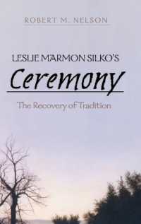 Leslie Marmon Silko's "Ceremony" : The Recovery of Tradition （2008. XII, 198 S. 230 mm）