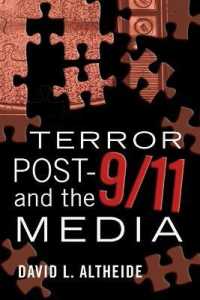 Terror Post 9/11 and the Media (Global Crises and the Media .4) （2009. XVIII, 216 S. 225 mm）