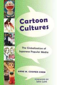 マンガ文化：日本の大衆メディアのグローバル化<br>Cartoon Cultures : The Globalization of Japanese Popular Media （2010. XVI, 194 S. 230 mm）