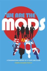 "We are the Mods" : A Transnational History of a Youth Subculture (Mediated Youth .7) （2009. XX, 246 S. 230 mm）