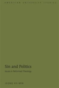 Sin and Politics : Issues in Reformed Theology (American University Studies .280) （2009. XII, 266 S. 230 mm）