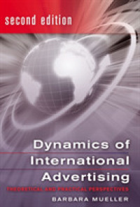 Dynamics of International Advertising : Theoretical and Practical Perspectives （3., überarb. Aufl. 2010. X, 368 S. 230 mm）