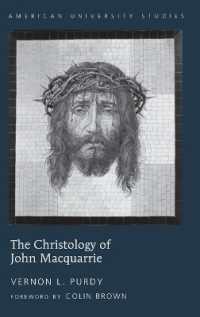 The Christology of John Macquarrie : Edited by Naomi Purdy - Foreword by Colin Brown (American University Studies .281) （2009. XX, 345 S. 230 mm）