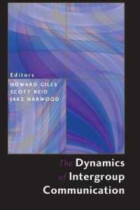 The Dynamics of Intergroup Communication (Language as Social Action .8) （2009. VIII, 331 S. 230 mm）