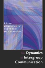 The Dynamics of Intergroup Communication (Language as Social Action .8) （2009. VIII, 331 S. 230 mm）