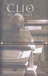 Clio at the Table : Using History to Inform and Improve Education Policy (History of Schools and Schooling .52) （Neuausg. 2009. VI, 306 S. 230 mm）