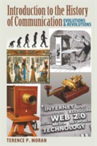 Introduction to the History of Communication : Evolutions and Revolutions （2010. X, 382 S. 230 mm）