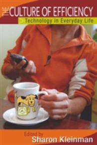 The Culture of Efficiency : Technology in Everyday Life (Digital Formations .55) （2009. XX, 390 S. 230 mm）