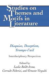 「だまし」の諸相<br>Disguise, Deception, Trompe-l'oeil : Interdisciplinary Perspectives (Studies on Themes and Motifs in Literature .99) （Neuausg. 2008. XIV, 315 S. 230 mm）
