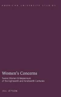 Women's Concerns : Twelve Women Entrepreneurs of the Eighteenth and Nineteenth Centuries (American University Studies .11) （2009. 227 S. 230 mm）