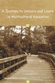 A Journey to Unlearn and Learn in Multicultural Education （2009. XXII, 221 S. 230 mm）
