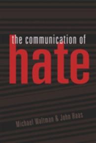 The Communication of Hate (Language as Social Action .9) （2010. VIII, 202 S. 230 mm）
