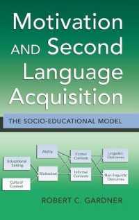 Motivation and Second Language Acquisition : The Socio-Educational Model (Language as Social Action .10) （2010. XIV, 246 S. 225 mm）