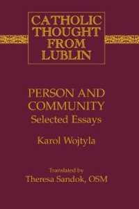 Person and Community : Selected Essays (Catholic Thought from Lublin .4) （2008. XVI, 372 S. 225 mm）