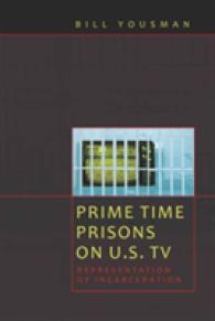 Prime Time Prisons on U.S. TV : Representation of Incarceration (Media and Culture .10) （2009. VIII, 200 S. 230 mm）