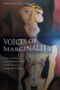 Voices of Marginality : Exile and Return in Second Isaiah 40-55 and the Mexican Immigrant Experience (American University Studies .271) （2008. X, 174 S. 230 mm）