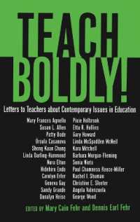 Teach Boldly! : Letters to Teachers about Contemporary Issues in Education (Counterpoints .356) （Neuausg. 2009. XII, 246 S. 230 mm）