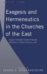 Exegesis and Hermeneutics in the Churches of the East : Select Papers from the SBL Meeting in San Diego, 2007 （2009. VIII, 174 S. 230 mm）