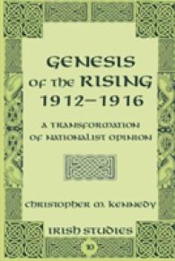 Genesis of the Rising 1912-1916 : A Transformation of Nationalist Opinion (Irish Studies .10) （2009. X, 315 S. 230 mm）