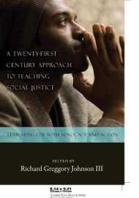 A Twenty-first Century Approach to Teaching Social Justice : Educating for Both Advocacy and Action (Counterpoints .358) （2008. X, 238 S. 230 mm）