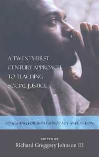 A Twenty-first Century Approach to Teaching Social Justice : Educating for Both Advocacy and Action (Counterpoints .358) （2008. X, 238 S. 230 mm）