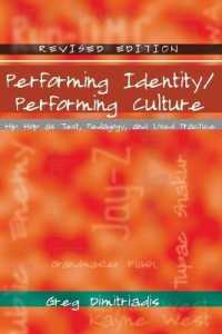 Performing Identity/Performing Culture : Hip Hop as Text, Pedagogy, and Lived Practice (Intersections in Communications and Culture .1) （4., überarb. Aufl. 2009. XXIV, 187 S.）