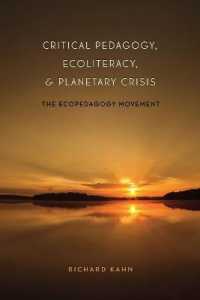 Critical Pedagogy, Ecoliteracy, and Planetary Crisis : The Ecopedagogy Movement (Counterpoints .359) （2009. XX, 186 S. 230 mm）