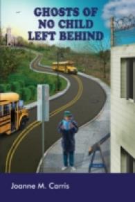 Ghosts of No Child Left Behind (Counterpoints .361) （2011. XII, 221 S. 230 mm）
