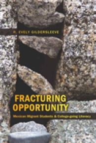 Fracturing Opportunity : Mexican Migrant Students and College-going Literacy (Counterpoints .362) （2010. XVI, 236 S. 230 mm）