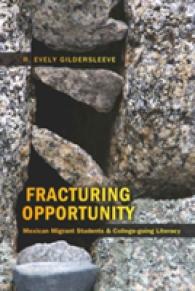 Fracturing Opportunity : Mexican Migrant Students and College-going Literacy (Counterpoints .362) （2010. XVI, 236 S. 230 mm）