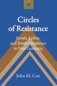 Circles of Resistance : Jewish, Leftist, and Youth Dissidence in Nazi Germany (Studies in Modern European History .62) （2009. X, 200 S. 230 mm）