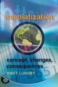 Mediatization : Concept, Changes, Consequences （2009. XX, 317 S. 230 mm）