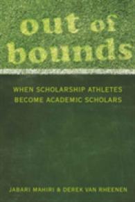 Out of Bounds : When Scholarship Athletes Become Academic Scholars (Counterpoints .363) （2009. X, 142 S. 230 mm）