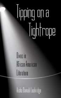 Tipping on a Tightrope : Divas in African American Literature (African-American Literature and Culture .19) （2012. X, 142 S. 230 mm）