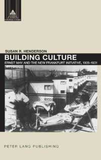 Building Culture : Ernst May and the New Frankfurt am Main Initiative, 1926-1931 (Studies in Modern European History .64) （2013. XX, 591 S. 230 mm）