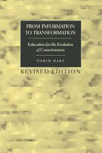 From Information to Transformation : Education for the Evolution of Consciousness (Counterpoints .162) （3., überarb. Aufl. 2009. X, 201 S. 230 mm）