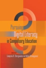 Pursuing Digital Literacy in Compulsory Education (New Literacies and Digital Epistemologies .43) （2011. XVIII, 269 S. 230 mm）