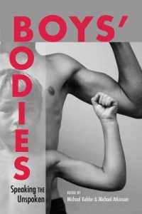 Boys' Bodies : Speaking the Unspoken (Adolescent Cultures, School, and Society .46) （2010. XVIII, 233 S. 230 mm）